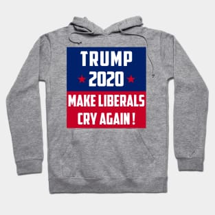 Make Liberals Cry Again Hoodie